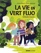 Couverture du livre « La vie en vert fluo » de Pierre/Freluche aux éditions Mango