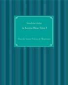 Couverture du livre « La licorne bleue t.1 ; dans les vastes prairies de l'éspérance » de Sandrine Adso aux éditions Books On Demand