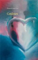 Couverture du livre « Couleurs » de Elisabeth Galou-Pysz aux éditions Books On Demand