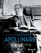 Couverture du livre « Guillaume Apollinaire » de Aurele Caries et Marion Augustin aux éditions Grund