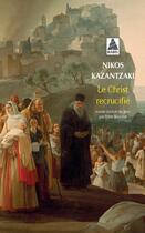 Couverture du livre « Le Christ recrucifié » de Kazantzaki Nikos aux éditions Actes Sud