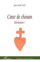 Couverture du livre « Coeur de chouan ; révolution ! » de Jean-Noel Aze aux éditions Editions L'harmattan