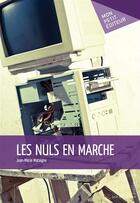 Couverture du livre « Les nuls en marche » de Jean-Marie Mataigne aux éditions Mon Petit Editeur