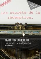 Couverture du livre « Inspecteur Lachouette ; les secrets de la rédemption » de Michael Rodet aux éditions Mon Petit Editeur