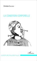 Couverture du livre « La condition corporelle » de Christian Salomon aux éditions L'harmattan