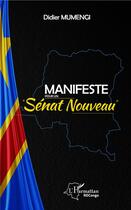 Couverture du livre « Manifeste pour un sénat nouveau » de Didier Mumengi aux éditions L'harmattan
