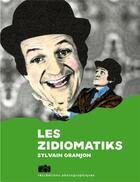 Couverture du livre « Sylvain Granjon ; les zidiomatiks » de Sylvain Granjon aux éditions Editions De L'oeil