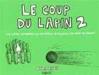 Couverture du livre « Le coup du lapin t.2 ; les lapins suicidaires les plus drôles du Royaume Uni sont de retour ! » de Andy Riley aux éditions Chiflet