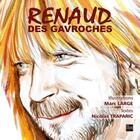Couverture du livre « Renaud des gavroches » de Marc Large et Nicolas Traparic aux éditions La Lauze