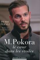 Couverture du livre « M Pokora ; le coeur dans les étoiles » de Pierre Pernez aux éditions Editions Du Moment