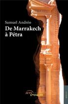 Couverture du livre « De Marrakech à Pétra » de Andreo Samuel aux éditions Jets D'encre