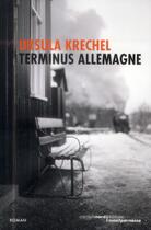 Couverture du livre « Terminus Allemagne » de Ursula Krechel aux éditions Carnets Nord