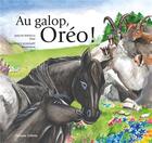 Couverture du livre « Au galop, Oréo » de Malou Ravella et Florence Schumpp aux éditions Gilletta