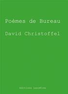 Couverture du livre « Poèmes de bureau » de David Christoffel aux éditions Editions Lanskine