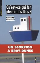 Couverture du livre « Qu'est-ce qui fait pleurer les flics ? » de Sandrine Rousseau aux éditions Ravet-anceau