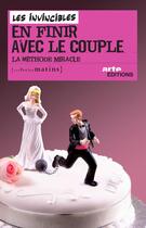 Couverture du livre « En finir avec le couple ; la méthode miracle » de Les Invincibles aux éditions Les Petits Matins