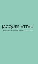 Couverture du livre « Éditoriaux du journal des arts ; 2017-2018 » de Jacques Attali aux éditions Jannink