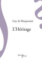 Couverture du livre « L'héritage » de Guy de Maupassant aux éditions Sillage