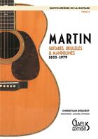 Couverture du livre « Encyclopédie de la guitare t.4 ; Martin » de Christian Seguret aux éditions Gaelis