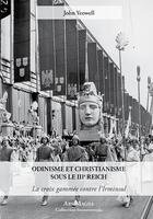 Couverture du livre « Odinisme et christianisme sous le IIIe Reich : la croix gammée contre l'Irminsul » de John Yeowell aux éditions Ars Magna