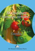 Couverture du livre « Et quelques tomates cerises » de Gandia aux éditions Saint Honore Editions