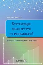 Couverture du livre « Statistique descriptive et probabilité ; sciences économiques et humaines » de Soulaima Abdelli aux éditions Saint Honore Editions