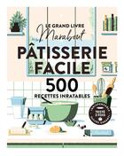 Couverture du livre « Le grand livre de la pâtisserie » de  aux éditions Marabout