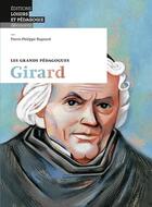 Couverture du livre « Les grands pédagogues: Girard » de Pierre-Philippe Bugnard aux éditions Lep