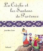 Couverture du livre « Creche Et Les Santons De Provence (La) » de Jean-Max Tixier aux éditions La Martiniere