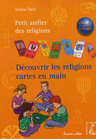 Couverture du livre « Découvrir les religions cartes en main ; livre de l'élève » de Viviane Chelli aux éditions Editions De L'atelier