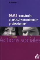 Couverture du livre « DAESS ; construire et réussir son mémoire professionnel » de Noalhyt M aux éditions Esf Social