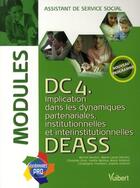 Couverture du livre « DC4 ; implication dans les dynamiques interpartenaires institutionnelles et interinstitutionnelles ; DEASS modules » de  aux éditions Vuibert