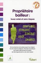 Couverture du livre « Propriétaire bailleur ; louez avisé et sans risques » de  aux éditions Vuibert