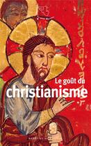 Couverture du livre « Le goût du christianisme » de Collectifs aux éditions Mercure De France
