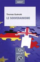 Couverture du livre « Le souverainisme » de Thomas Guenole aux éditions Que Sais-je ?