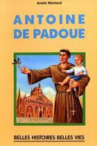 Couverture du livre « Antoine de Padoue » de Merlaud/Guindeau aux éditions Mame
