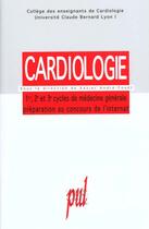 Couverture du livre « Cardiologie. 1er, 2e et 3e cycles de medecine generale preparation au concours de l'internat » de Andre-Fouet Xavier aux éditions Pu De Lyon