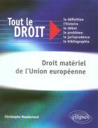 Couverture du livre « Droit matériel de l'Union européenne » de Maubernard aux éditions Ellipses