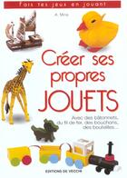 Couverture du livre « Creer ses propres jouets » de A Mina aux éditions De Vecchi