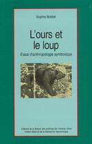 Couverture du livre « L'ours et le loup ; essai d'anthropologie symbolique » de Sophie Bobbe aux éditions Maison Des Sciences De L'homme