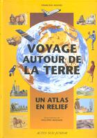 Couverture du livre « Voyage autour de la Terre » de Philippe Mignon et Francois Michel aux éditions Actes Sud Junior
