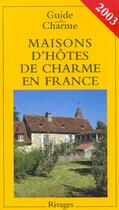 Couverture du livre « Maisons D'Hotes De Charme En France » de Deandrei aux éditions Rivages