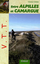 Couverture du livre « VTT entre Alpilles et Camargue » de Chantal Chivas aux éditions Edisud