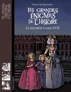 Couverture du livre « Le mystere Louis XVII » de Patricia De Figueiredo aux éditions Bayard Jeunesse