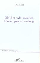 Couverture du livre « Onu et ordre mondial : reformer pour ne rien changer » de Aziz Hasbi aux éditions L'harmattan