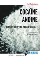 Couverture du livre « Cocaïne andine ; l'invention d'une drogue globale » de Paul Gootenberg et Thomas Van Ruymbeke aux éditions Presses Universitaires De Rennes