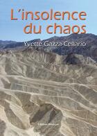 Couverture du livre « L'insolence du chaos » de Yvette Gazza-Cellario aux éditions Benevent
