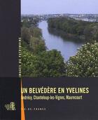 Couverture du livre « Image du patrimoine t.252 ; un belvédère en Yvelines ; Andrésy, Chanteloup-les-Vignes, Maurecourt » de  aux éditions Somogy