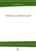 Couverture du livre « Mahomet ou Mouhammad ? » de Nas E. Boutammina aux éditions Books On Demand