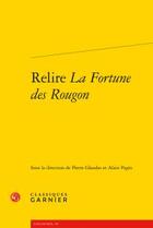 Couverture du livre « Relire la fortune des Rougon » de  aux éditions Classiques Garnier